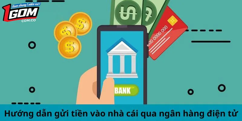 Nạp tiền 1Gom qua bank